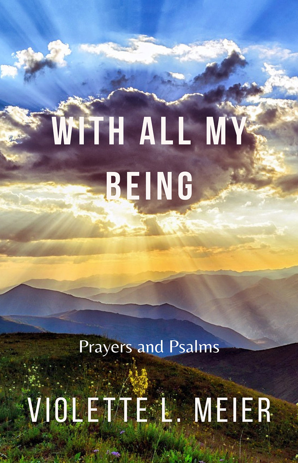 With All My Being: Prayers and Psalms